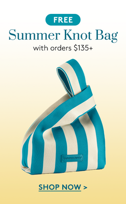 Free Summer Knot Bag with orders $135+